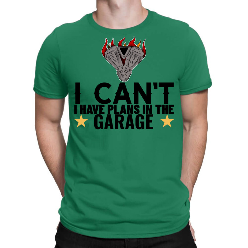 I Cant I Have Plans In The Garage Motor Black Text T-Shirt by ntallashykidx | Artistshot