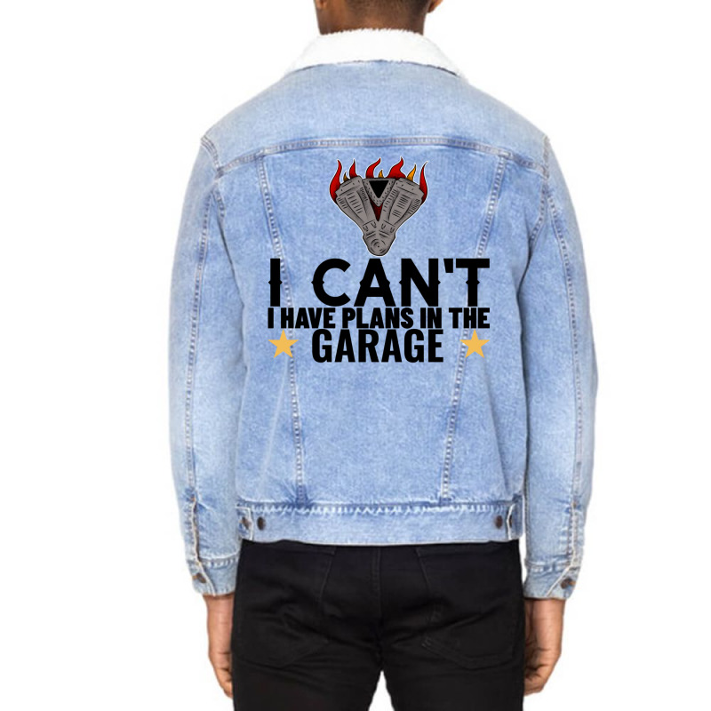 I Cant I Have Plans In The Garage Motor Black Text Unisex Sherpa-Lined Denim Jacket by ntallashykidx | Artistshot