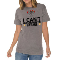 I Cant I Have Plans In The Garage Motor Black Text Vintage T-shirt | Artistshot