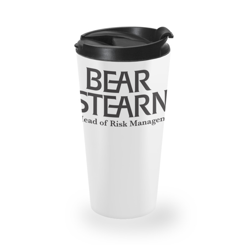 Bear Stearns Head Of Risk Management Humor Travel Mug by hansjiwaleeft | Artistshot