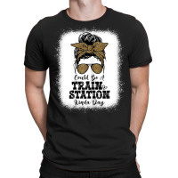 Womens Could Be A Train Station Kinda Day Funny Sa T-shirt | Artistshot