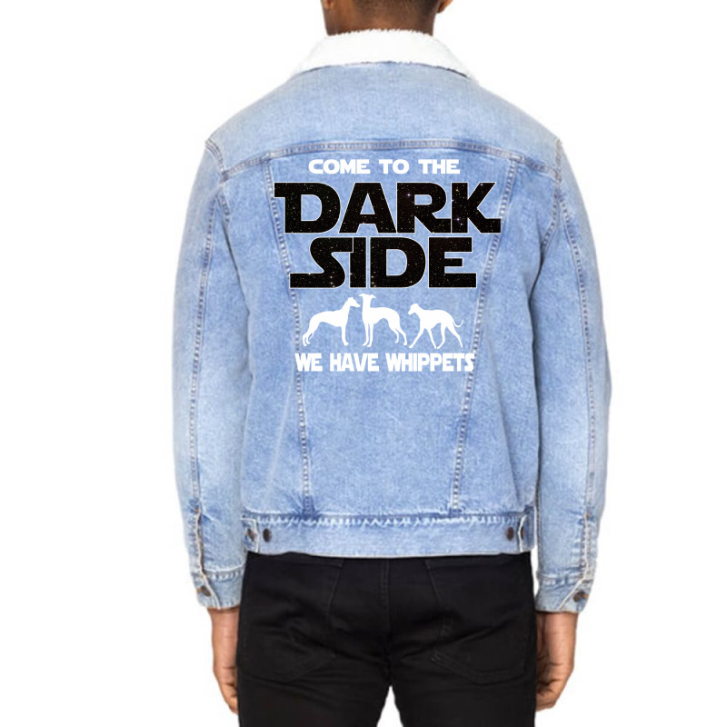 Whippet  T Shirt   Come To The Dark Side We Have W Unisex Sherpa-lined Denim Jacket | Artistshot