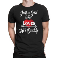 Just A Girl Who Loves Her Daddy For Dark T-shirt | Artistshot