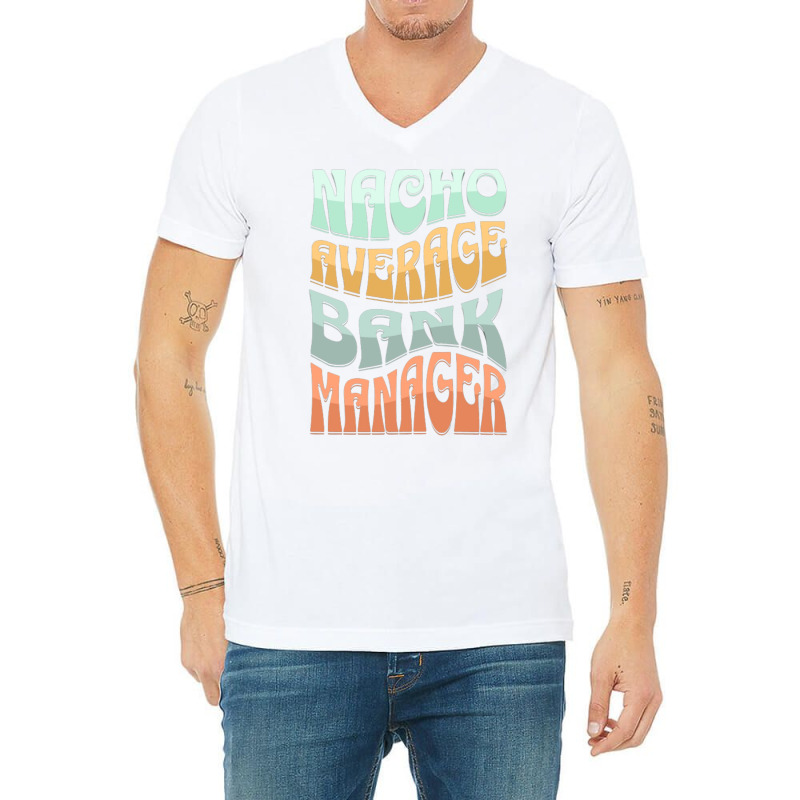 Nacho Average Bank Manager Funny Love V-Neck Tee by hansjiwaleeft | Artistshot