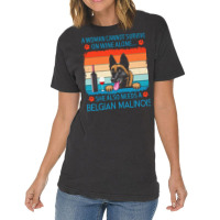 Belgian Malinois T  Shirt A Woman Cannot Survive On Wine Alone She Als Vintage T-shirt | Artistshot