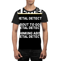 Funny Metal Detecting Gift Metal Detectorist T Shi Graphic T-shirt | Artistshot