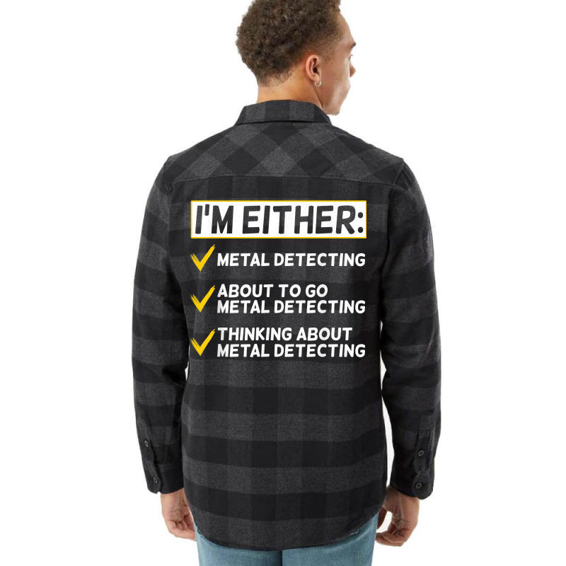 Funny Metal Detecting Gift Metal Detectorist T Shi Flannel Shirt by drviddie | Artistshot