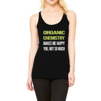 Trending Funny Happy Organic Chemistry Racerback Tank | Artistshot