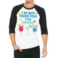 Im Just Here For The Drinks Alcohol Party Gift Boy 3/4 Sleeve Shirt | Artistshot