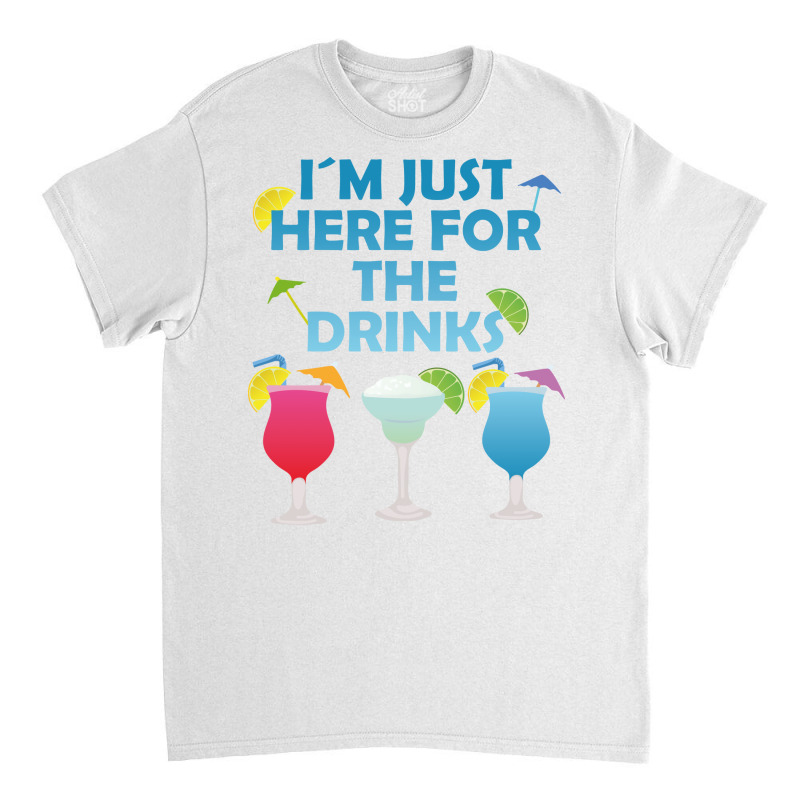 Im Just Here For The Drinks Alcohol Party Gift Boy Classic T-shirt | Artistshot