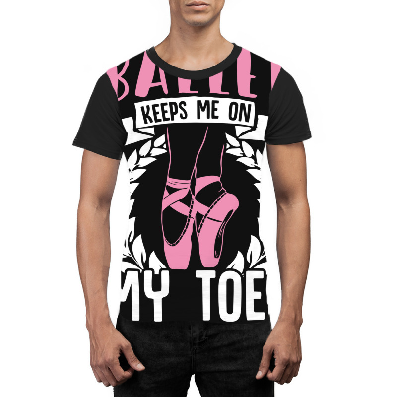 Ballet Keeps Me On My Toes Dance Gift Trending Graphic T-shirt | Artistshot