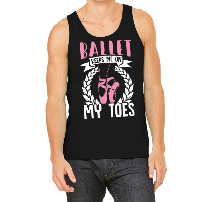 Ballet Keeps Me On My Toes Dance Gift Trending Tank Top | Artistshot