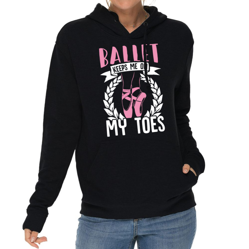 Ballet Keeps Me On My Toes Dance Gift Trending Lightweight Hoodie | Artistshot