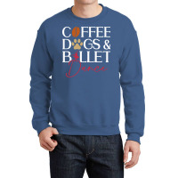 Coffee Dogs Ballet Dance Ballet Dancer Hipster Crewneck Sweatshirt | Artistshot