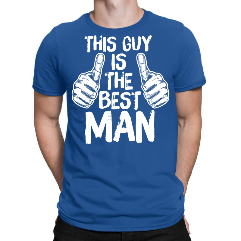 This Guy Is The Best Man Bachelor Party Wedding Bo T-Shirt by dauspops | Artistshot