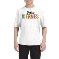 Feliz Viernes Happy Friday Spanish Teacher Bilingu Youth Tee | Artistshot