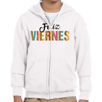 Feliz Viernes Happy Friday Spanish Teacher Bilingu Youth Zipper Hoodie | Artistshot