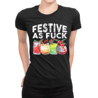 Festive As Fuck Funny Ugly Christmas Holiday T Shi Ladies Fitted T-shirt | Artistshot