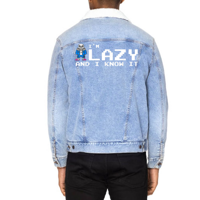 I'm Lazy And I Know It Sans Skeleton Sans Skull T Unisex Sherpa-lined Denim Jacket | Artistshot