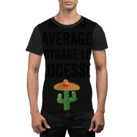 Nacho Average Mortgage Loan Processor Girl Graphic T-shirt | Artistshot