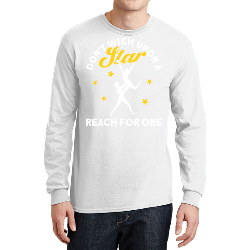 Dont Wish Upon A Star Reach For One Ballet Dancer Long Sleeve Shirts by efawcuro9 | Artistshot