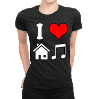 I Love House Music Funny Electronic Music Tank Top Ladies Fitted T-shirt | Artistshot