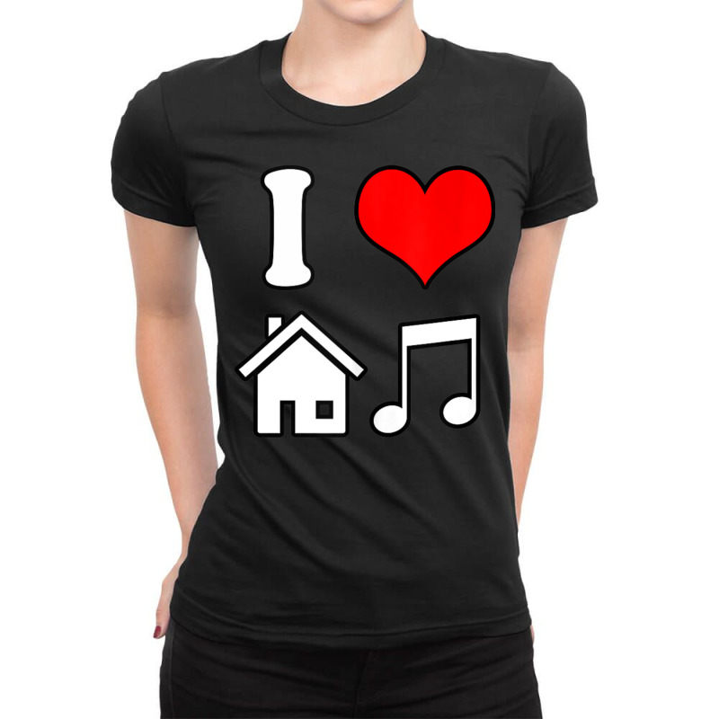 I Love House Music Funny Electronic Music Tank Top Ladies Fitted T-Shirt by ravand | Artistshot