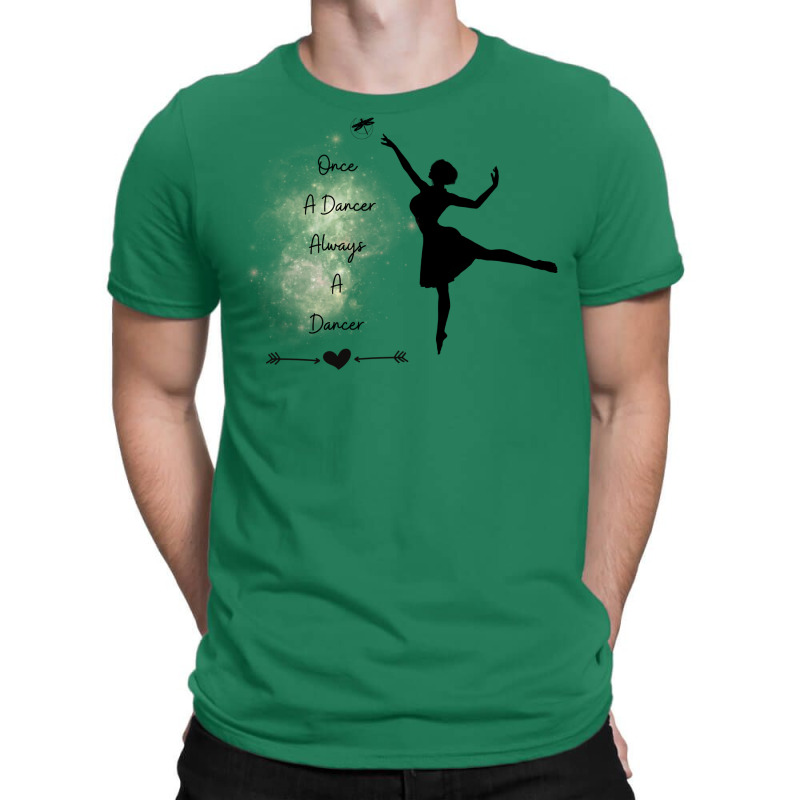 Once A Dancer Always A Dancer Cool T-shirt | Artistshot