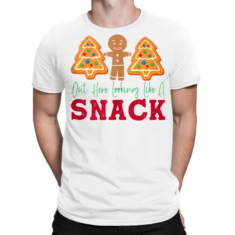 Out Here Looking Like A Snack Funny Christmas Cook T-Shirt by terrilyn | Artistshot