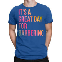 Awesome And Funny It Is A Great Day For Barber Bar T-shirt | Artistshot