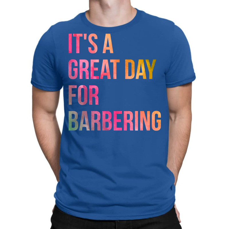 Awesome And Funny It Is A Great Day For Barber Bar T-shirt | Artistshot