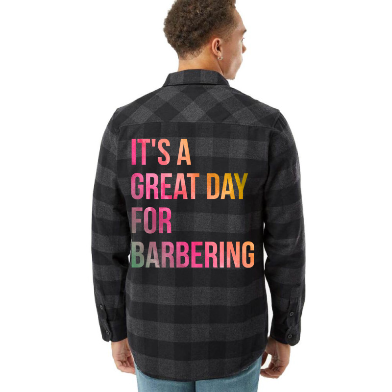 Awesome And Funny It Is A Great Day For Barber Bar Flannel Shirt | Artistshot