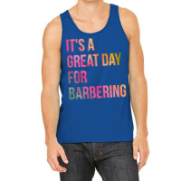 Awesome And Funny It Is A Great Day For Barber Bar Tank Top | Artistshot