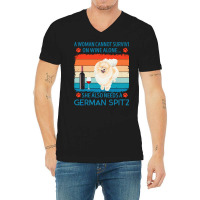 German Spitz T  Shirt A Woman Cannot Survive On Wine Alone She Also Ne V-neck Tee | Artistshot