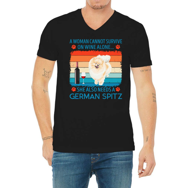 German Spitz T  Shirt A Woman Cannot Survive On Wine Alone She Also Ne V-Neck Tee by jakayla01556 | Artistshot