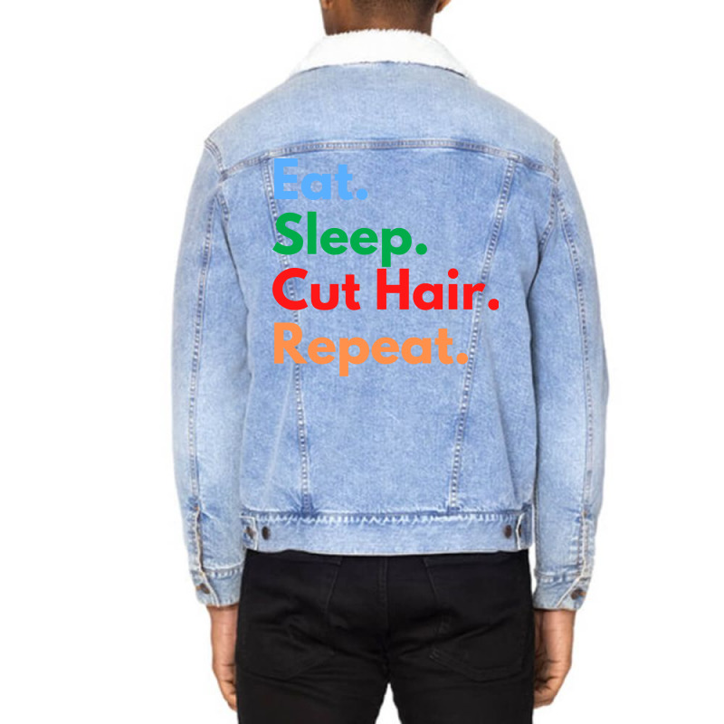 Eat Sleep Cut Hair Repeat Funny Unisex Sherpa-lined Denim Jacket | Artistshot