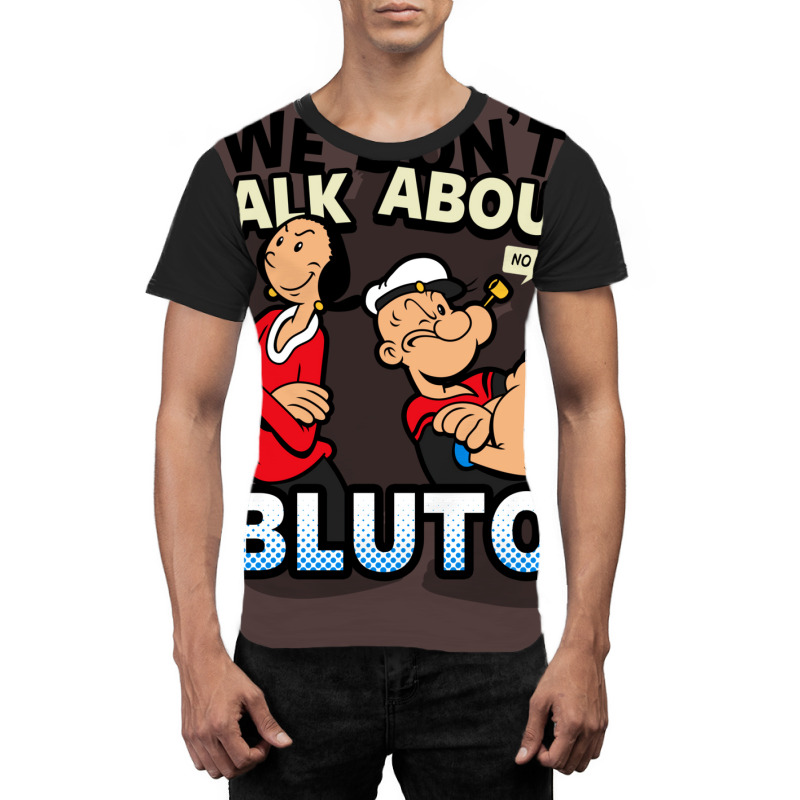 We Don't Talk About Bluto Graphic T-shirt | Artistshot