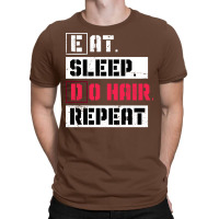 Eat Sleep Do Hair Repeat Hairstylist Girl T-shirt | Artistshot