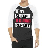 Eat Sleep Do Hair Repeat Hairstylist Girl 3/4 Sleeve Shirt | Artistshot