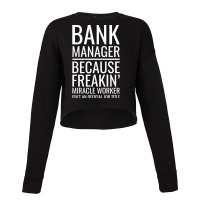 Bank Manager Because Freakin Miracle Worker Isnt A Cropped Sweater | Artistshot