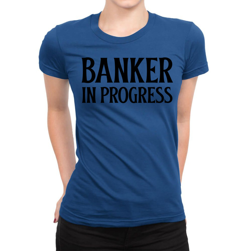 Banker In Progress Girl Ladies Fitted T-Shirt by civilisalatis | Artistshot