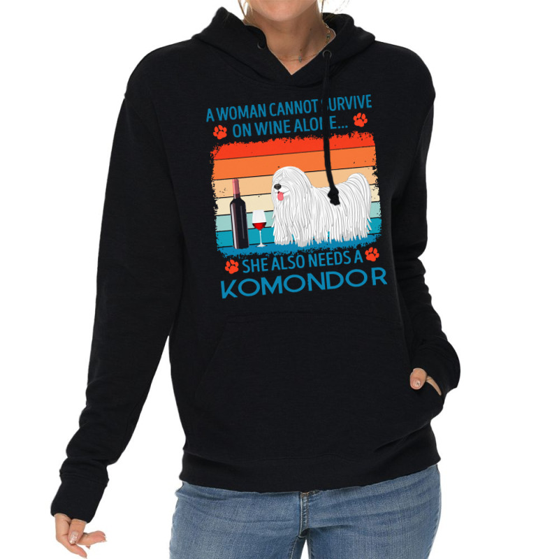 Komondor T  Shirt A Woman Cannot Survive On Wine Alone She Also Needs Lightweight Hoodie by jakayla01556 | Artistshot