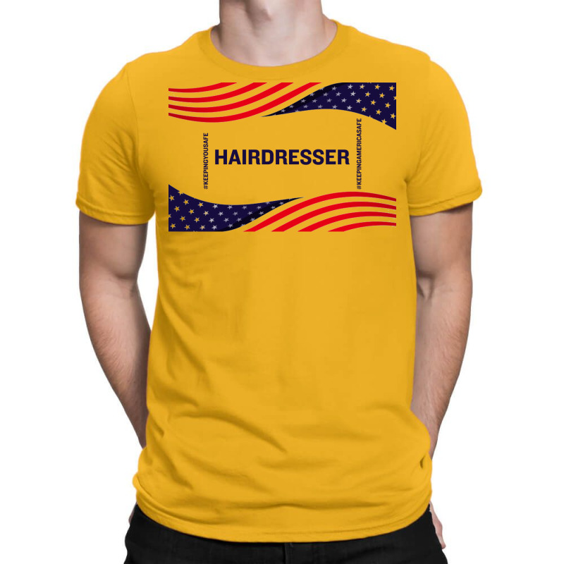 Hairdresser Keeping America Safe T-shirt | Artistshot