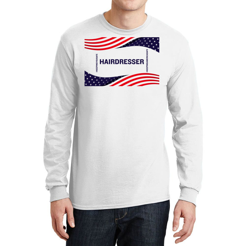 Hairdresser Keeping America Safe Long Sleeve Shirts | Artistshot