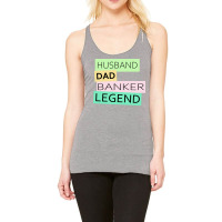 Banker Funny Husband Dad Legend Cute Fathers Day D Racerback Tank | Artistshot