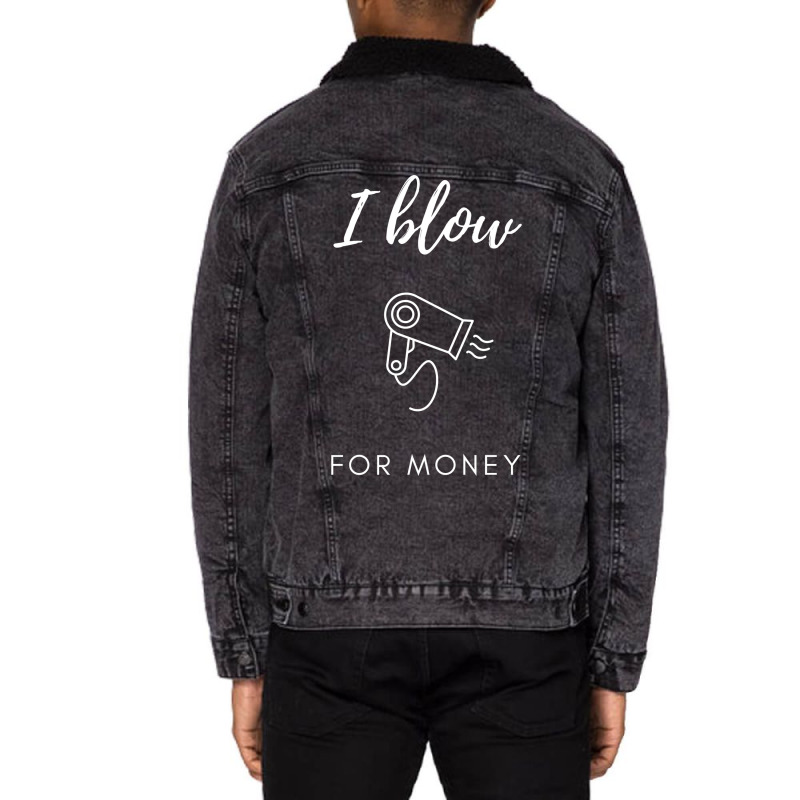 I Blow For Money Funny Hair Stylist Unisex Sherpa-lined Denim Jacket | Artistshot