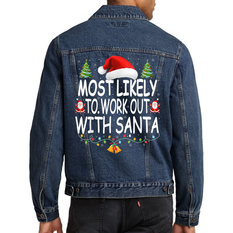 Christmas Most Likely To Work Out With Santa Famil Men Denim Jacket by scavo | Artistshot