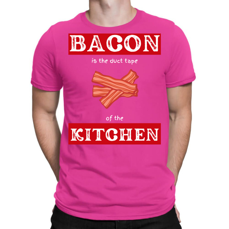 Bacon Is The Duct Tape Of The Kitchen Funny Bbq De T-Shirt by strosesimonsf | Artistshot