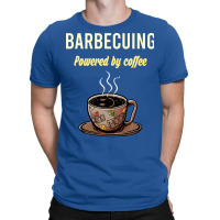 Barbecuing Fueled By Coffee Barbecue Bbq Party Foo T-shirt | Artistshot