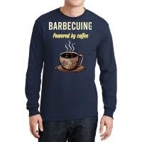 Barbecuing Fueled By Coffee Barbecue Bbq Party Foo Long Sleeve Shirts | Artistshot